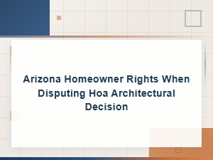 Arizona Homeowner Rights in Hoa Architectural Disputes