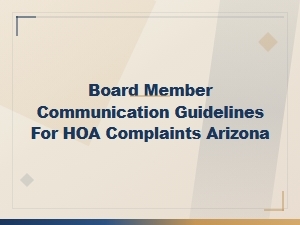 Arizona Hoa Board Communication Guidelines for Complaints