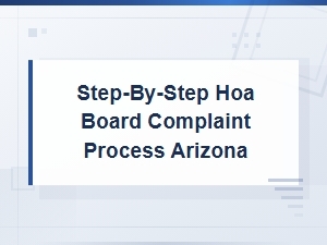 Arizona Hoa Board Complaint Process: a Step-by-Step Guide