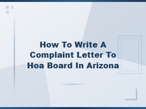 How to Write a Complaint Letter to Your Hoa Board in Arizona