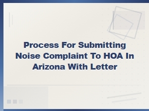 How to File a Noise Complaint with Your Hoa in Arizona Using a Letter